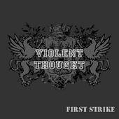 Violent Thought : First Strike